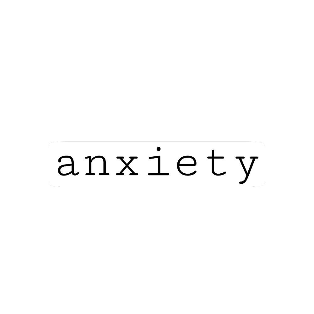 text saying the word Anxiety